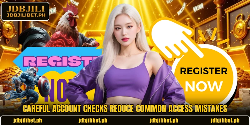 Careful account checks reduce common access mistakes Careful account checks reduce common access mistakes