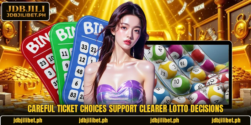 Careful ticket choices support clearer lotto decisions Careful ticket choices support clearer lotto decisions