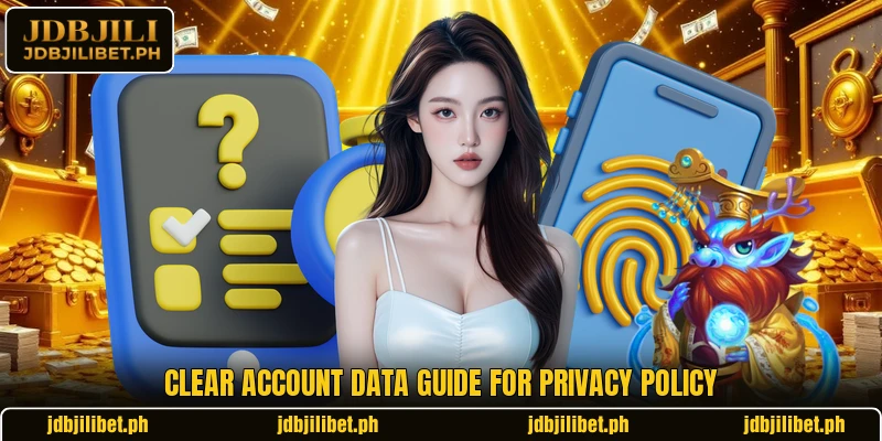 Clear account data guide for privacy policy Clear account data guide for privacy policy