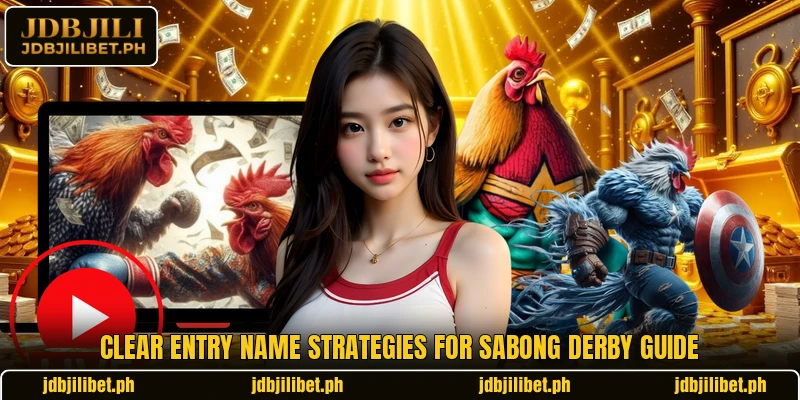Clear Entry name strategies for sabong derby guide