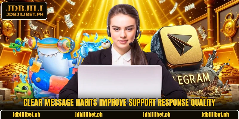 Clear message habits improve support response quality