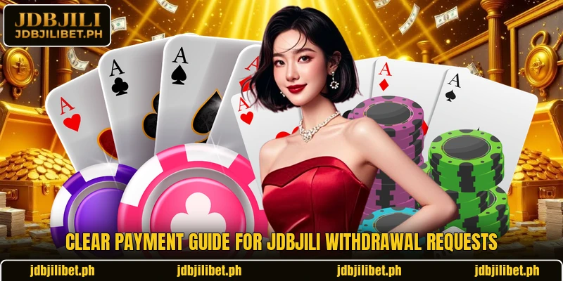 Clear payment guide for JDBJILI withdrawal requests Clear payment guide for JDBJILI withdrawal requests