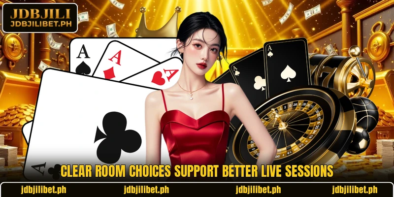 Clear room choices support better live sessions