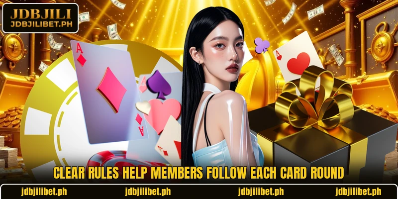 Clear rules help members follow each card round