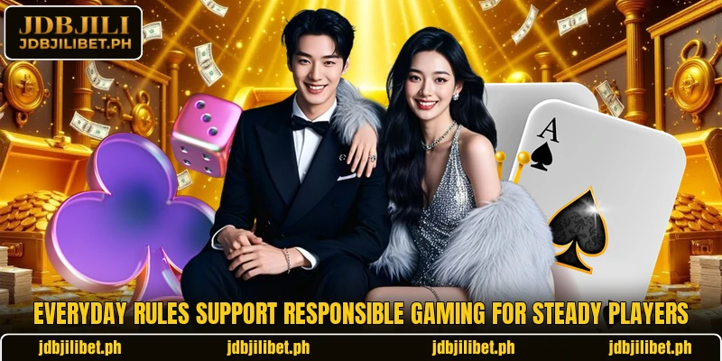 Everyday rules support responsible gaming for steady players
