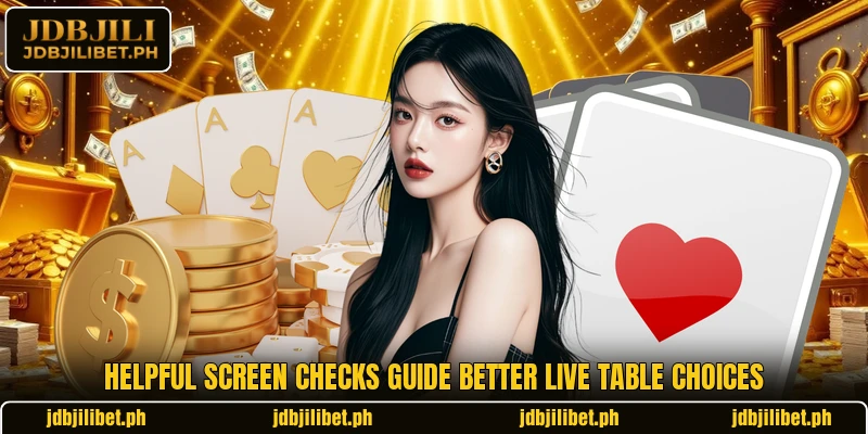 Helpful screen checks guide better live table choices