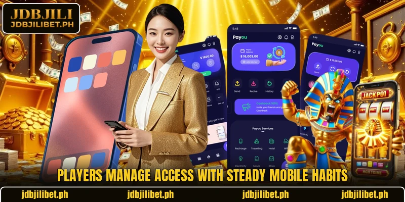 Players manage access with steady mobile habits