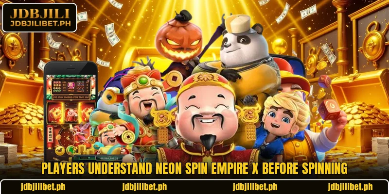 Players understand Neon Spin Empire X before spinning Players understand Neon Spin Empire X before spinning