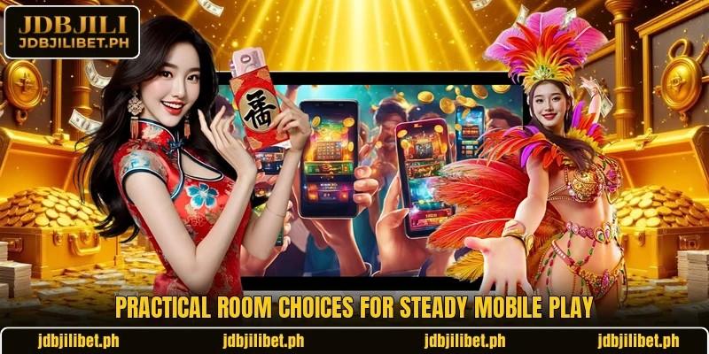 Practical room choices for steady mobile play