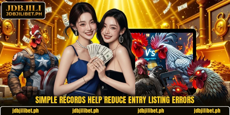 Simple records help reduce Entry listing errors