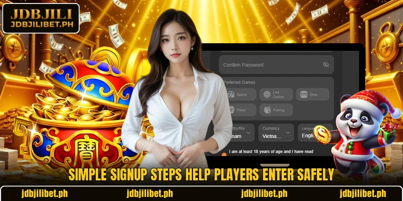 Simple signup steps help players enter safely Simple signup steps help players enter safely