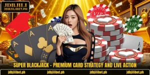 Super Blackjack – Premium Card Strategy And Live Action